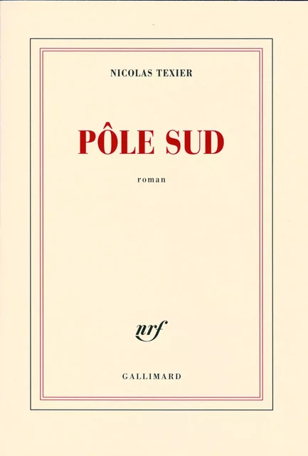 Pôle Sud - Nicolas Texier - Editions Gallimard