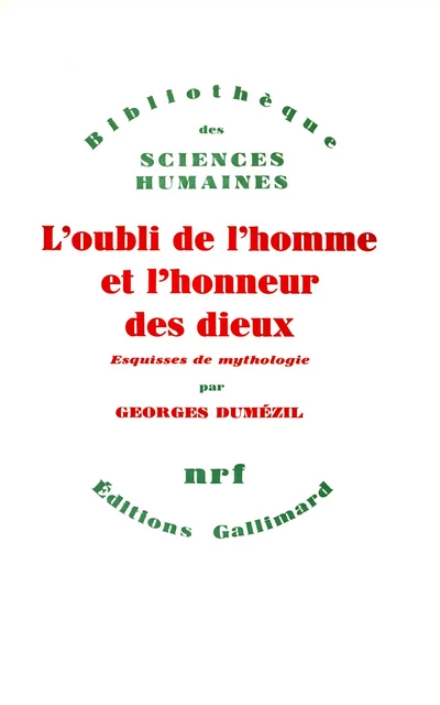 L'Oubli de l'homme et l'honneur des dieux et autres essais - Georges Dumézil - Editions Gallimard