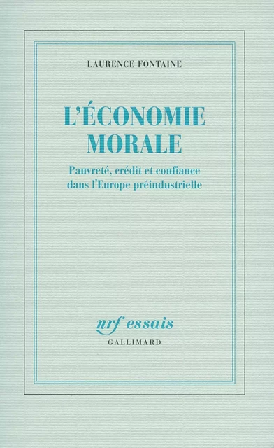 L'économie morale - Laurence Fontaine - Editions Gallimard