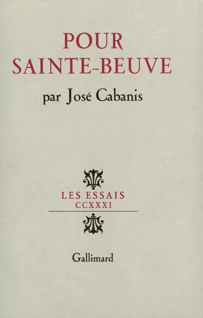 Pour Sainte-Beuve - José Cabanis - Editions Gallimard