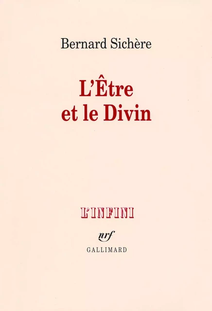 L'Être et le Divin - Bernard Sichère - Editions Gallimard