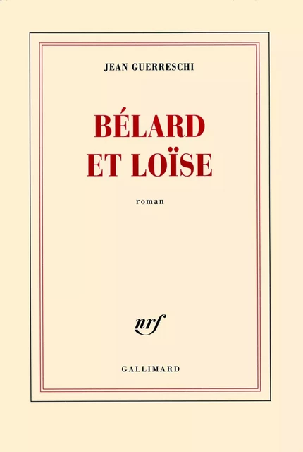 Bélard et Loïse - Jean Guerreschi - Editions Gallimard