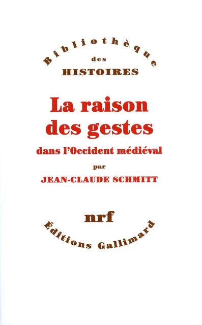 La raison des gestes dans l'Occident médiéval - Jean-Claude Schmitt - Editions Gallimard