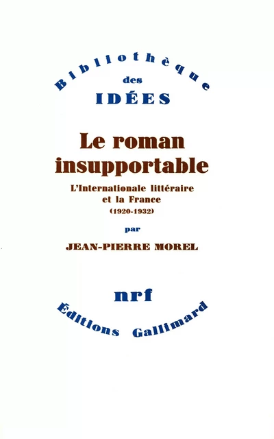 Le Roman insupportable - Jean-Pierre Morel - Editions Gallimard