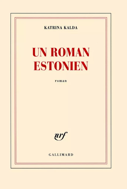 Un roman estonien - Katrina Kalda - Editions Gallimard