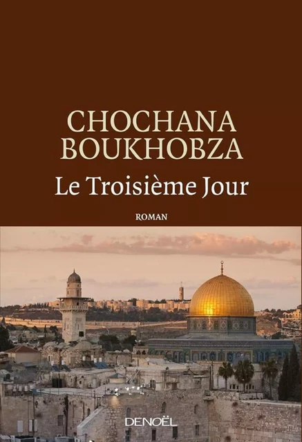 Le Troisième Jour - Chochana Boukhobza - Denoël