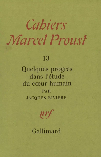 Quelques progrès dans l'étude du cœur humain - Jacques Rivière - Editions Gallimard