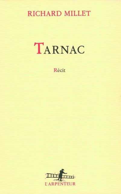 Tarnac - Richard Millet - Editions Gallimard