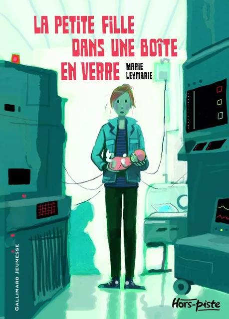 La petite fille dans une boîte en verre - Marie LEYMARIE - Gallimard Jeunesse