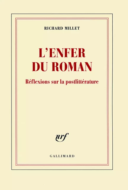 L'enfer du roman - Richard Millet - Editions Gallimard