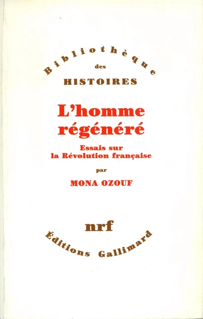 L'Homme régénéré - Essais sur la Révolution française - Mona Ozouf - Editions Gallimard