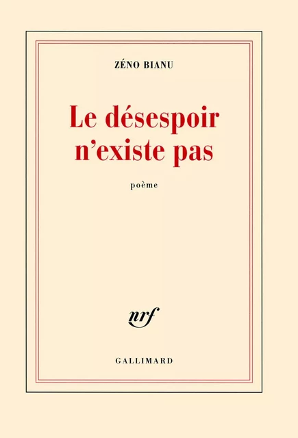 Le désespoir n'existe pas - Zéno Bianu - Editions Gallimard