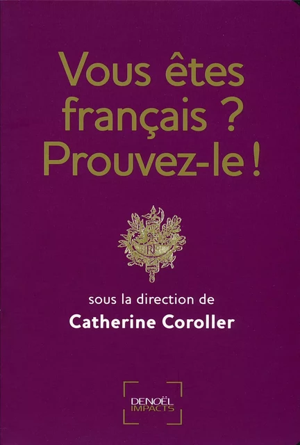 Vous êtes français ? Prouvez-le ! - Catherine Coroller - Denoël