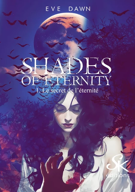 Shades of Eternity 1 - Eve Dawn - Éditions Sharon Kena