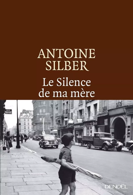 Le Silence de ma mère - Antoine Silber - Denoël