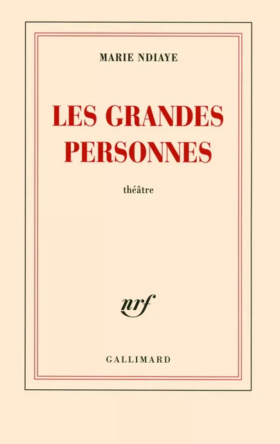 Les grandes personnes - Marie Ndiaye - Editions Gallimard