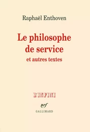 Le philosophe de service et autres textes