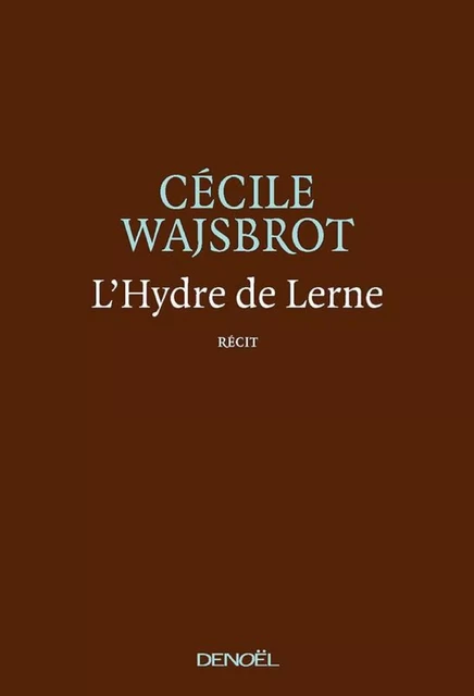 L'Hydre de Lerne - Cécile Wajsbrot - Denoël