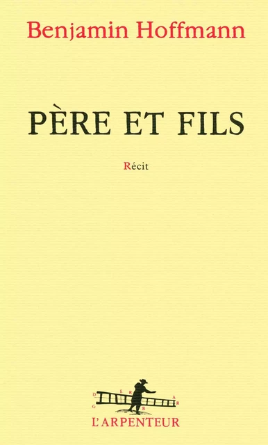 Père et fils - Benjamin Hoffmann - Editions Gallimard