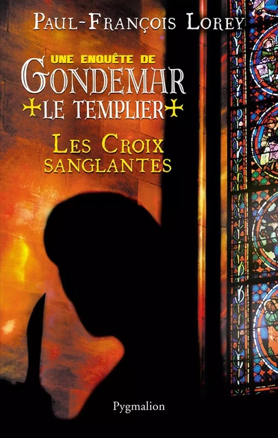 Les Croix sanglantes - Paul-François Lorey - Pygmalion