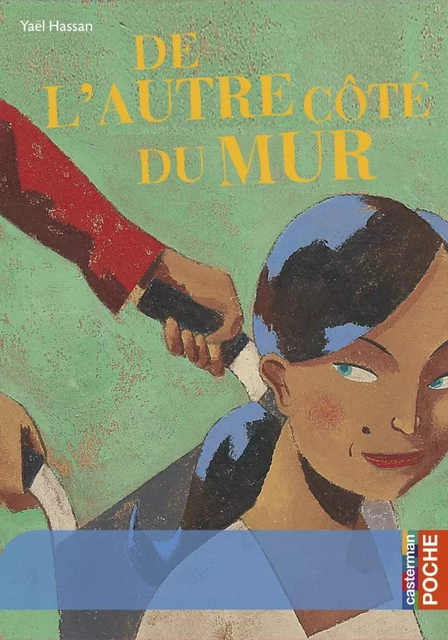 De l'autre côté du mur - Yaël Hassan - Casterman Jeunesse