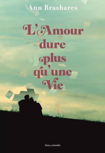 L'amour dure plus qu'une vie - Ann Brashares - Gallimard Jeunesse