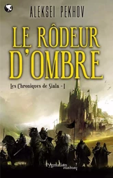 Les Chroniques de Siala (Tome 1) - Le rôdeur d'ombre