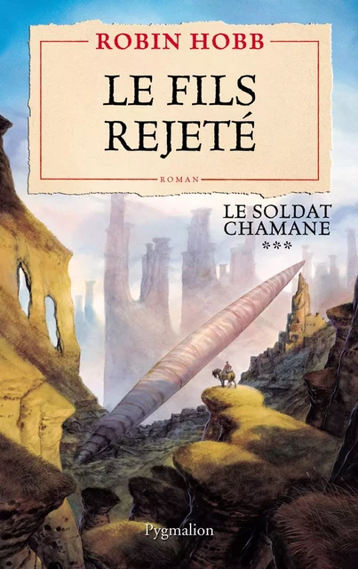 Le Soldat chamane (Tome 3) - Le fils rejeté - Robin Hobb - Pygmalion