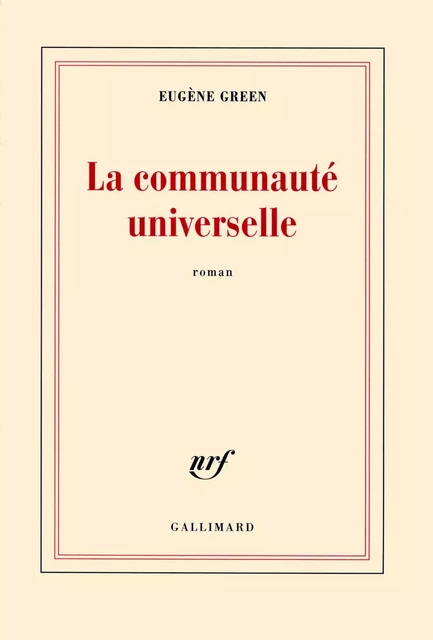 La communauté universelle - Eugène Green, Eugčne Green - Editions Gallimard