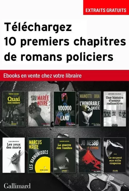 EXTRAITS - 10 romans policiers de la Série Noire - Jo Nesbo, Ingrid Astier, Antoine Chainas,  Doa, Dominique Manotti, Marin Ledun, Attica Locke, Marcus Malte, Elsa Marpeau, Nick Stone - Editions Gallimard