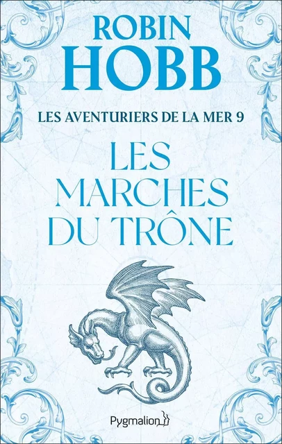 Les Aventuriers de la mer (Tome 9) - Les marches du trône - Robin Hobb - Pygmalion