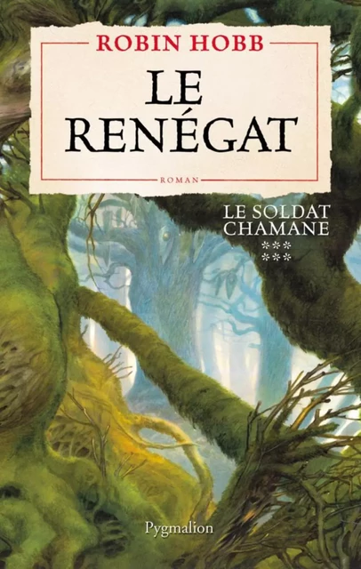 Le Soldat chamane (Tome 6) - Le renégat - Robin Hobb - Pygmalion