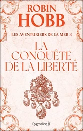 Les Aventuriers de la mer (Tome 3) - La conquête de la liberté