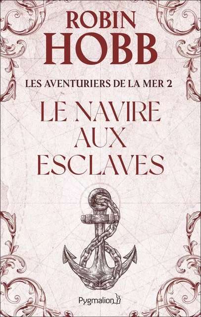 Les Aventuriers de la mer (Tome 2) - Le Navire aux esclaves - Robin Hobb - Pygmalion