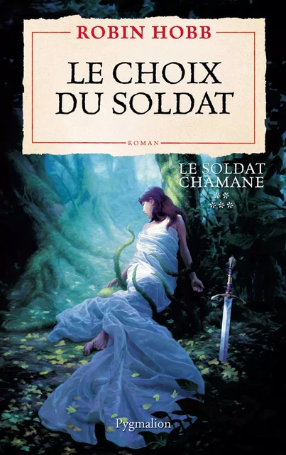 Le Soldat chamane (Tome 5) - Le choix du soldat - Robin Hobb - Pygmalion