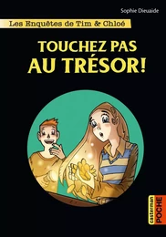 Les enquêtes de Tim et Chloé (Tome 3) - Touchez pas au trésor !