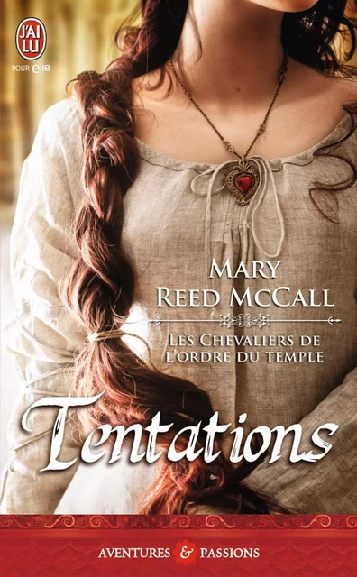 Les chevaliers de l'ordre du Temple (Tome 1) - Tentations - Mary Reed McCall - J'ai Lu