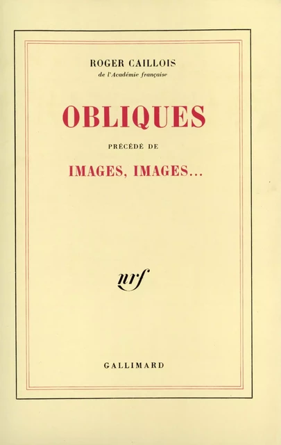 Obliques / Images, images... - Roger Caillois - Editions Gallimard