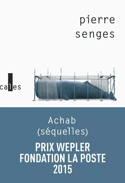 Achab (séquelles) - Pierre Senges - Editions Gallimard