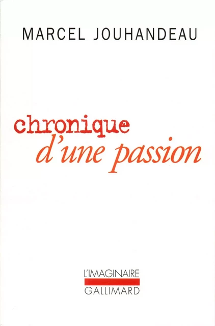 Chronique d'une passion - Marcel Jouhandeau - Editions Gallimard