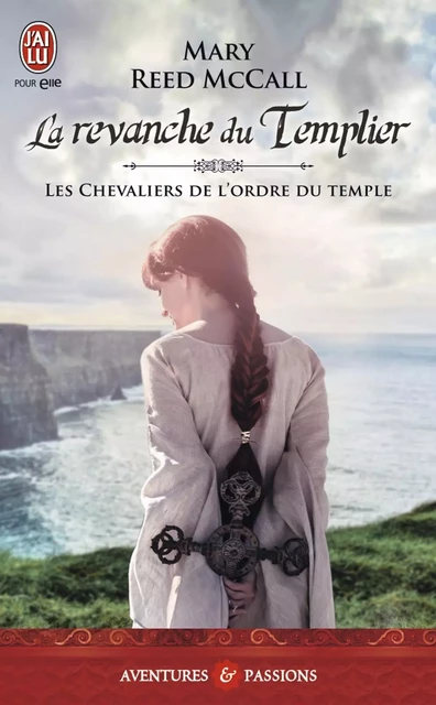 Les chevaliers de l'ordre du Temple (Tome 2) - La revanche du Templier - Mary Reed McCall - J'ai Lu