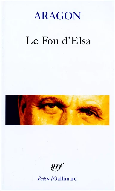 Le Fou d'Elsa - Louis Aragon - Editions Gallimard