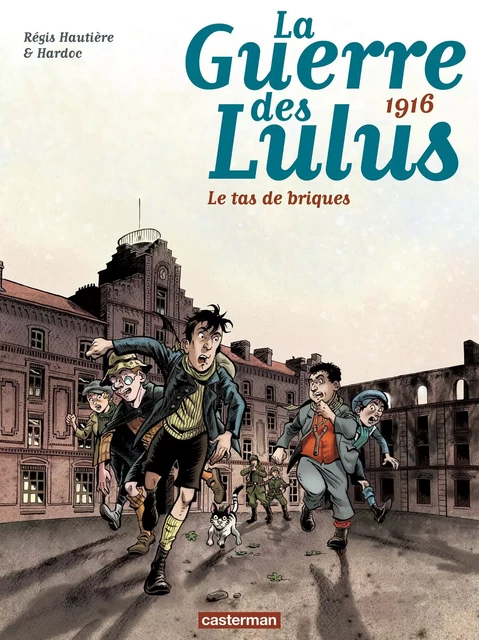 La Guerre des Lulus (Tome 3) - 1916, Le tas de briques - Régis Hautière,  Hardoc - Casterman