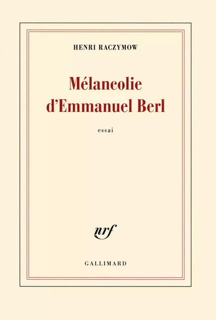 Mélancolie d'Emmanuel Berl - Henri Raczymow - Editions Gallimard