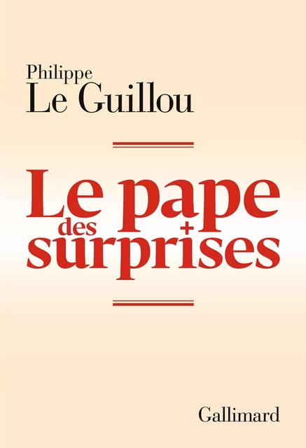 Le pape des surprises - Philippe Le Guillou - Editions Gallimard