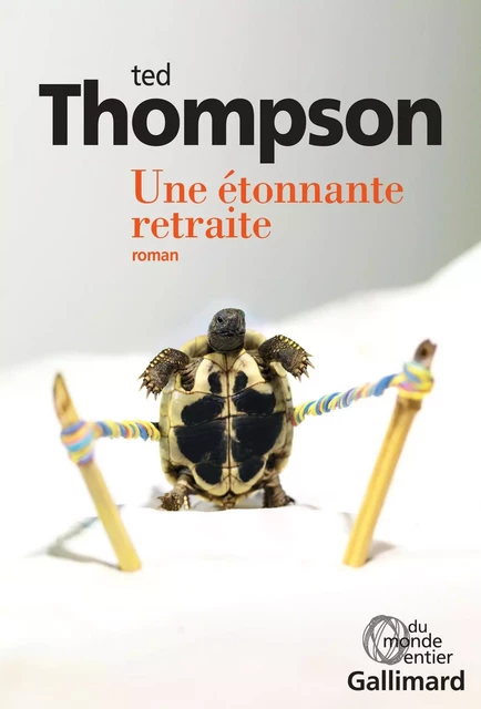 Une étonnante retraite - Ted Thompson - Editions Gallimard