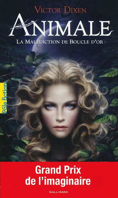 Animale (Tome 1) - La malédiction de Boucle d'or - Victor Dixen - Gallimard Jeunesse