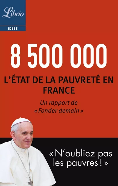 8 500 000. L’état de la pauvreté en France -  Collectif « Fonder demain » - J'ai Lu