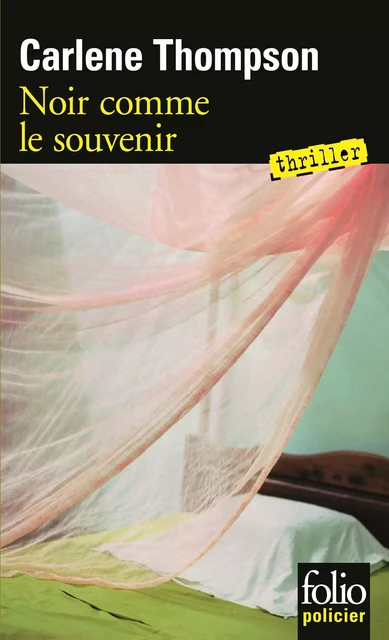 Noir comme le souvenir - Carlene Thompson - Editions Gallimard