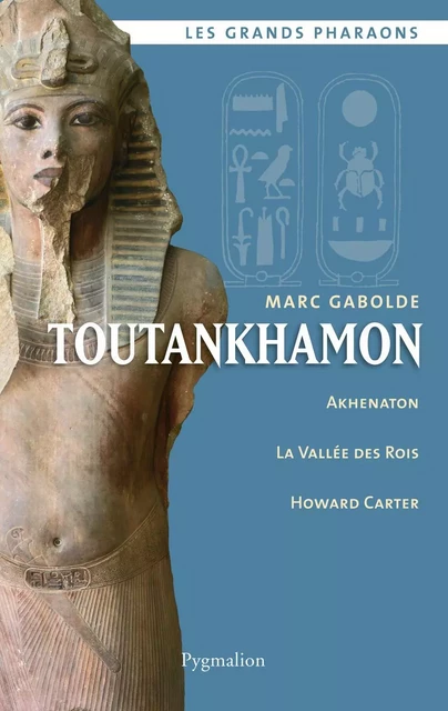 Toutankhamon - Marc Gabolde - Pygmalion